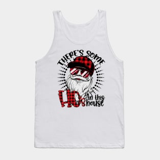 There's some ho's in this house - funny Christmas Santa Tank Top